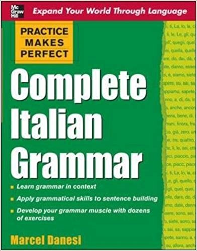 Practice Makes Perfect Complete Italian Grammar